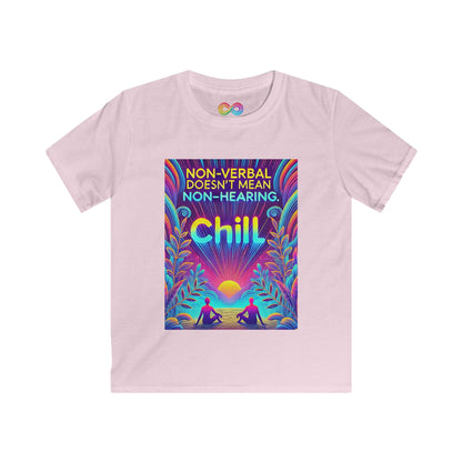 Kids Soft Tee Non-Verbal Doesn't Mean Non-Hearing Chill - Autism Awareness