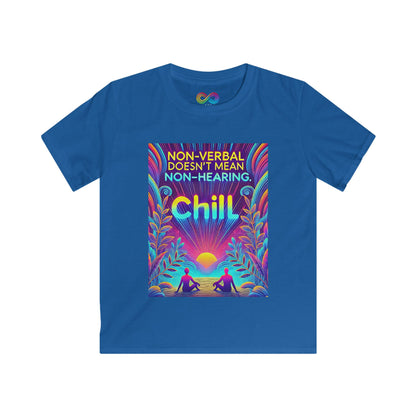 Kids Soft Tee Non-Verbal Doesn't Mean Non-Hearing Chill - Autism Awareness