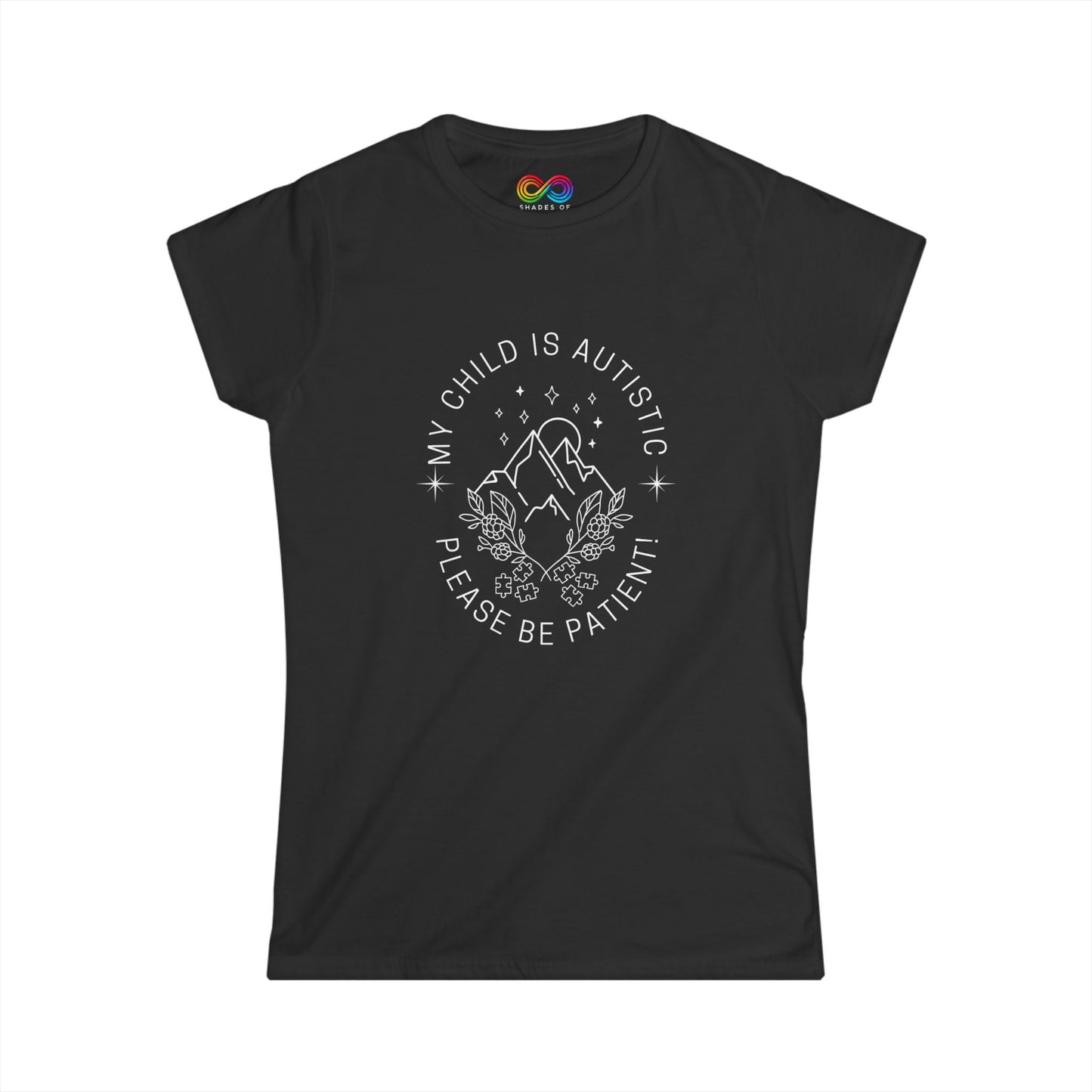 Women's Tee- My child is Autistic - please be Patient!